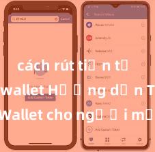 cách rút tiền từ ví trust wallet Hướng dẫn Trust Wallet cho người mới bắt đầu tại Việt Nam